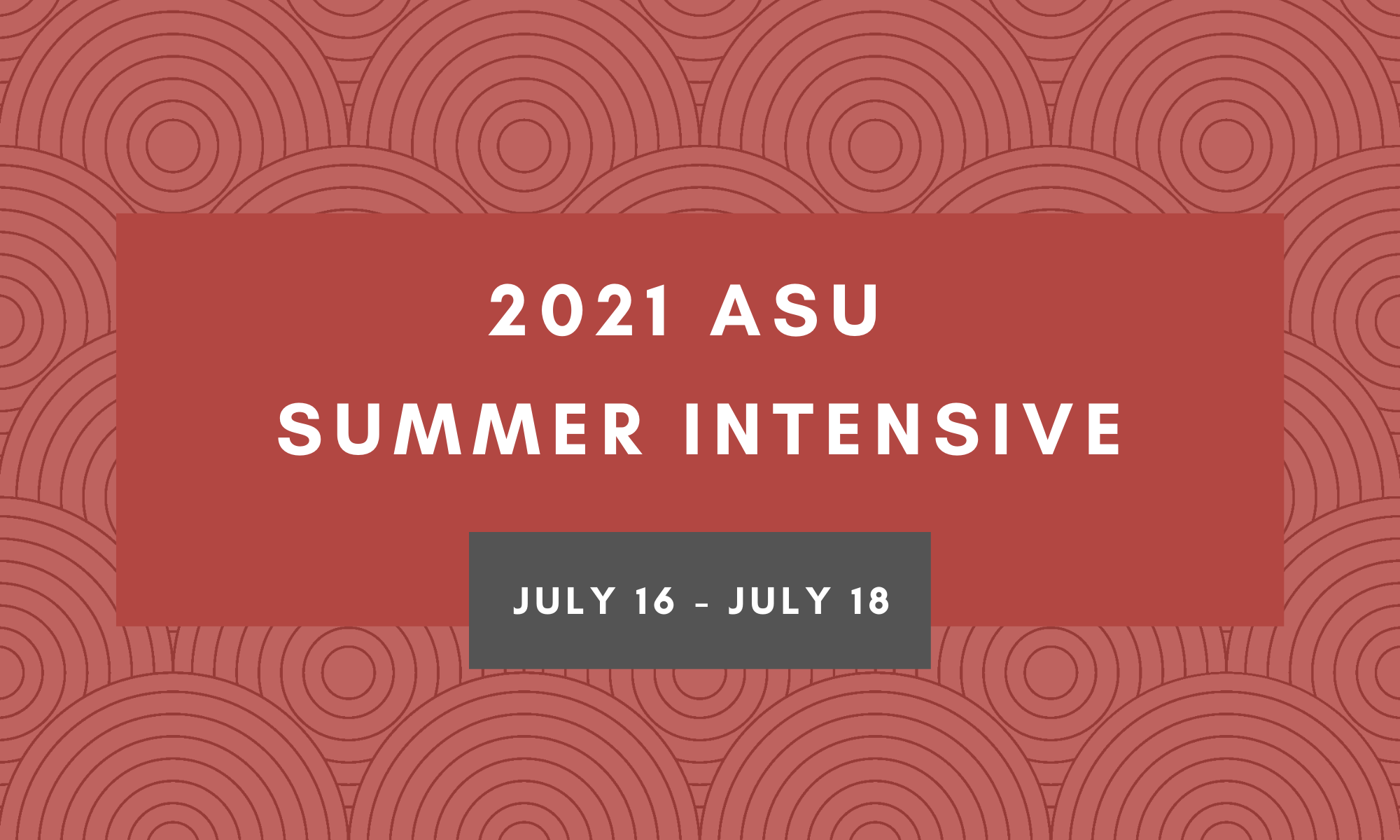 2021 ASU Summer Intensive
